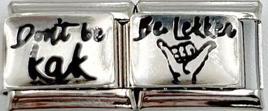 Don't Be Kak Be Lekker Double 9mm Charm